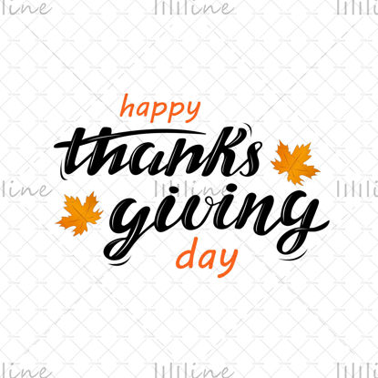 Happy Thanksgiving day digital hand lettering with orange maple leaves on the white background. Holiday greeting card for celebration, poster, brochure. Vector illustration.