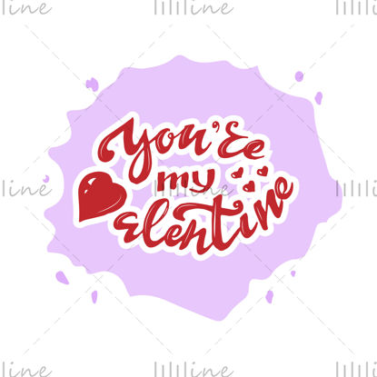 You are my Valentine digital hand lettering